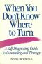 [Gutenberg 44926] • When You Don't Know Where to Turn / A Self-Diagnosing Guide to Counseling and Therapy